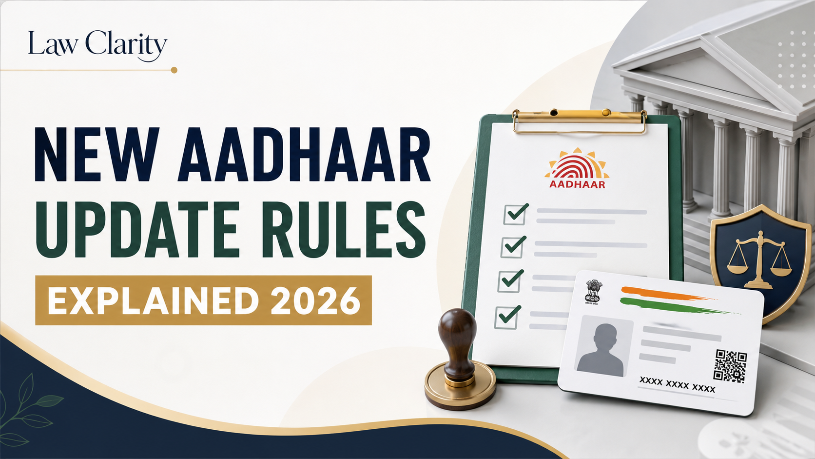 New Aadhaar Update Rules Explained: What Changed in 2026 legal guide by LawClarity